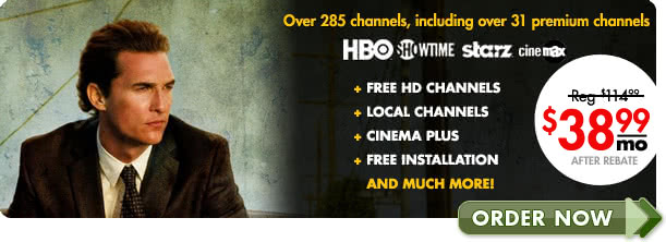 DIRECTV - Over 285 channels, including every premium channel
