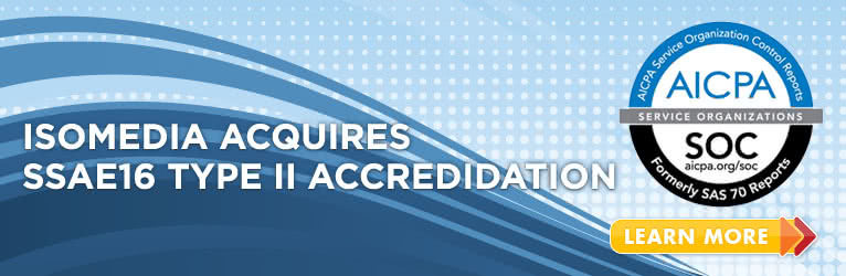 ISOMEDIA Acquires SSAE16 Type II Accredidation