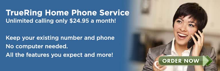 TrueRing Home Phone Service. All the features you want and more!
